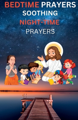 Bedtime Prayers: A Soothing Night-Time Prayers - Chichi, Princess, and Lapsker, Cynthia