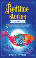Bedtime Stories for Adults and Kids: 57 Mindfulness Meditations Stories to Help You and your Children Fall Asleep Fast and Overcome Insomnia and Anxiety, Best Self Healing Tales to Feel Calm Now