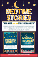 Bedtime Stories For Adults & For Kids: Fall Asleep Quickly, Achieve Deep Sleep and Say Bye Bye to Insomnia with 50+ Sleep Journeys. Develop Self-Hypnosis Yoga Meditation and Activate your Vagus Nerve