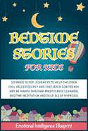 Bedtime Stories For Kids: 20 Magic Lullaby Journeys to Help Children Fall Asleep Deeply and Fast, Build Confidence and Be Happy through Mindfulness Learning, Bedtime Meditation, Deep Sleep Hypnosis