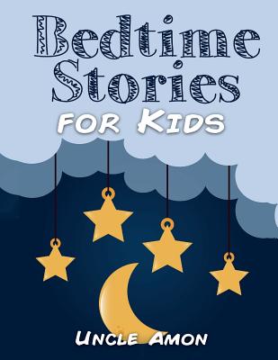 Bedtime Stories for Kids: Bedtime Stories, Fun Activities, and Coloring Book! - Amon, Uncle