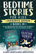 Bedtime Stories for Kids: Christmas Edition - 2 Books in 1 - Fun and Calming Christmas Short Stories for Kids and Children to fall asleep fast! Santa Claus, Elves, Reindeers, and More!