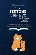 Bedtime Stories for Stressed Out Kids: Short Meditation Stories to Help Children Go to Bed and Sleep at Night