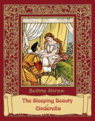 Bedtime Stories: The Sleeping Beauty & Cinderella - Perrault, Charles, and Welsh, Charles (Translated by), and Joy, Marie-Michelle (Designer)