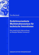 Bedurfnisorientierte Marktstrukturanalyse Fur Technische Innovationen: Eine Empirische Untersuchung Am Beispiel Mobile Commerce