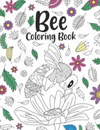 Bee Coloring Book: A Cute Adult Coloring Books for Beekeepers, Best Gift for Bee Lover
