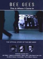 Bee Gees: This Is Where I Came in - The Official Story of the Bee Gees - David Leaf; John Scheinfeld