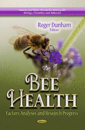 Bee Health: Factors, Analyses & Research Progress