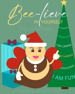 Bee-Lieve In Yourself This Christmas - Abreau, Corey Anne