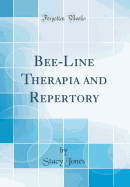 Bee-Line Therapia and Repertory (Classic Reprint)