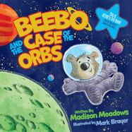 Beebo and the Case of the Orbs