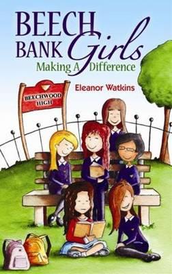 Beech Bank Girls: Making A Difference - Watkins, Eleanor