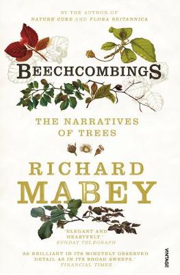 Beechcombings: The narratives of trees - Mabey, Richard