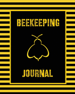Beekeeping Journal: Beekeepers Inspection Notebook, Track & Log Bee Hive, Honey Bee Record Keeping Book, Beekeeper Business Gift
