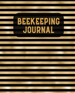 Beekeeping Journal: Beekeepers Inspection Notebook, Track & Log Bee Hive, Honey Bee Record Keeping Book, Beekeeper Logbook Gift
