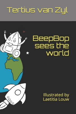 BeepBop sees the world - Van Zyl, Tertius