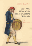 Beer and Brewing in Pre-Industrial Denmark