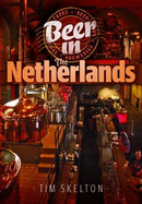 Beer in the Netherlands - Skelton, Tim