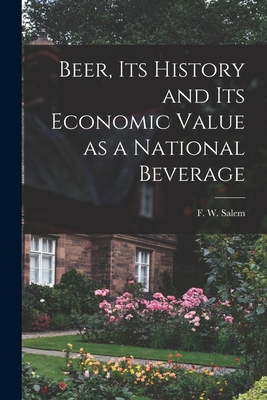 Beer, Its History and Its Economic Value as a National Beverage - Salem, F W (Frederick William) (Creator)