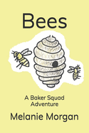 Bees: A Baker Squad Adventure