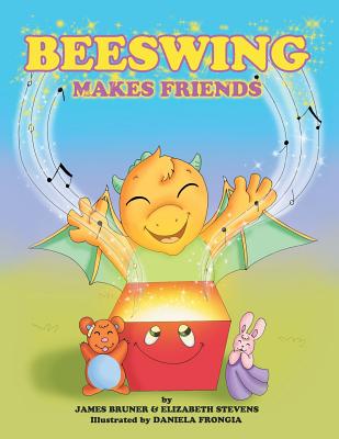 Beeswing Makes Friends - Bruner, James, and Stevens, Elizabeth, and Frongia, Daniela
