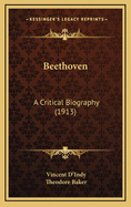 Beethoven: A Critical Biography (1913)