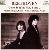 Beethoven: Cello Sonatas Nos. 1 & 2 - Maria Kliegel (cello); Nina Tichman (piano)