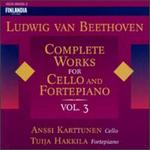 Beethoven: Complete Works for Cello and Fortepiano, Vol. 3 - Anssi Karttunen (cello); Tuija Hakkila (fortepiano)