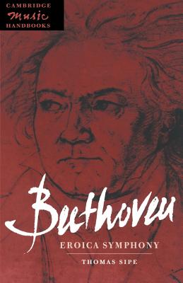 Beethoven: Eroica Symphony by Thomas Sipe - Alibris