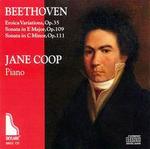 Beethoven: Eroica Variations; Sonatas Opp. 109 & 111 - Jane Coop (piano)