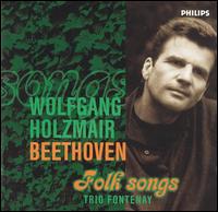Beethoven: Folk Songs - Michael Mcke (violin); Niklas Schmidt (cello); Trio Fontenay; Wolf Harden (piano); Wolfgang Holzmair (baritone)