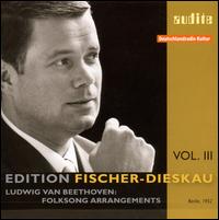Beethoven: Folksong Arrangements - Carl Katz (baritone); Dietrich Fischer-Dieskau (baritone); Fritz Bozetti (tenor); Grete Eweler (violin);...