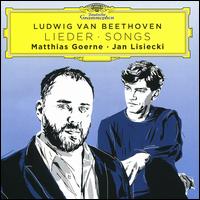 Beethoven: Lieder [Songs] - Jan Lisiecki (piano); Matthias Goerne (baritone)