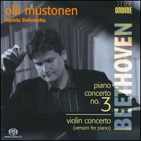 Beethoven: Piano Concerto No. 3; Violin Concerto (Version for Piano)  - Olli Mustonen (piano); Tapiola Sinfonietta; Olli Mustonen (conductor)