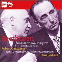 Beethoven: Piano Concerto No. 5 'Emperor'; Piano Sonata Op. 101 - Robert Casadesus (piano); Royal Concertgebouw Orchestra; Hans Rosbaud (conductor)