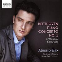 Beethoven: Piano Concerto No. 5; Works for Solo Piano - Alessio Bax (piano); Southbank Sinfonia; Simon Over (conductor)