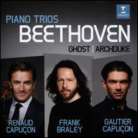 Beethoven: Piano Trios - Archduke, Ghost - Frank Braley (piano); Gautier Capuon (cello); Renaud Capuon (violin)