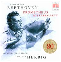 Beethoven: Prometheus; Ritterballet - Gunter Wasch (basset horn); Karl-Heinz Schroter (cello); Walter Weih (oboe); Staatskapelle Berlin; Gunther Herbig (conductor)
