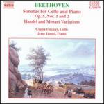 Beethoven: Sonatas for Cello and Piano, Op. 5, Nos. 1 & 2; Handel & Mozart Variations