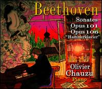 Beethoven: Sonates Op. 101, Op 106 "Hammerklavier" - Olivier Chauzu (piano)