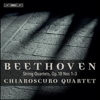 Beethoven: String Quartets, Op. 18 Nos. 1-3 - Chiaroscuro Quartet