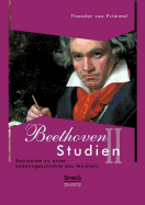 Beethoven Studien II - Bausteine Zu Einer Lebensgeschichte Des Meisters