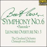 Beethoven: Symphony No. 6 "Pastorale";  Leonore Overture No. 3 - Cleveland Orchestra; Christoph von Dohnnyi (conductor)