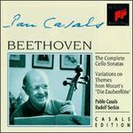 Beethoven: The Complete Cello Sonatas; Variations on Themes from Mozart's Die Zauberflte - Pablo Casals (cello); Rudolf Serkin (piano)