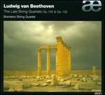 Beethoven: The Late String Quartets, Opp. 135 & 132