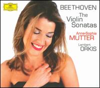 Beethoven: The Violin Sonatas - Anne-Sophie Mutter (violin); Lambert Orkis (piano)