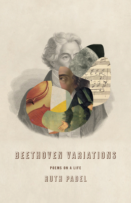 Beethoven Variations: Poems on a Life - Padel, Ruth