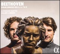 Beethoven: Violin Sonatas Nos. 3, 6, 7 & 8 - Julien Libeer (piano); Lorenzo Gatto (violin)