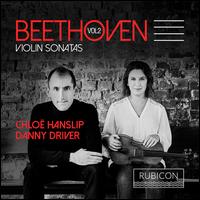 Beethoven: Violin Sonatas, Vol. 2 - Chlo Hanslip (violin); Danny Driver (piano)