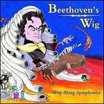 Beethoven's Wig: Sing-Along Symphonies